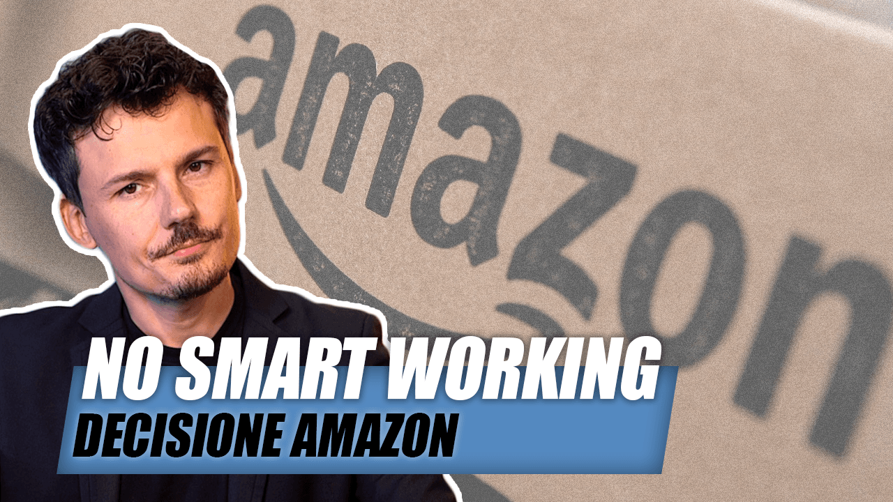 Tutti in ufficio, Amazon boccia lo Smart Working: perché?