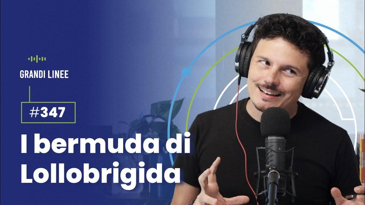 Ep. 347 - I bermuda di Lollobrigida