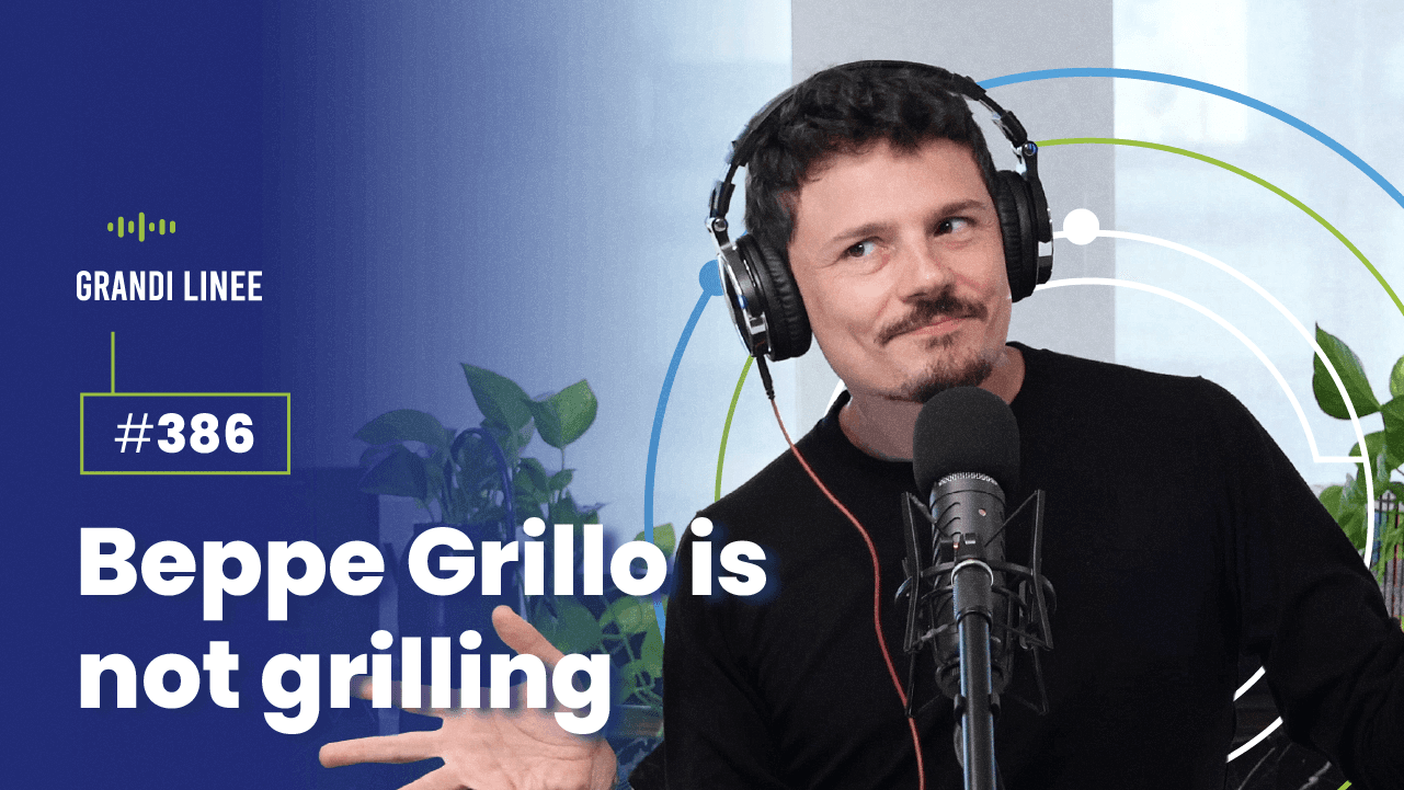 Ep. 386 - Beppe Grillo is not grilling