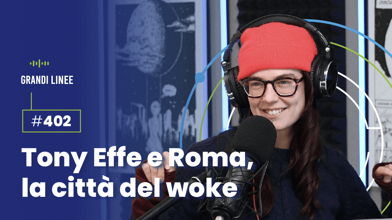 Ep. 402 - Tony Effe e Roma, la città del woke