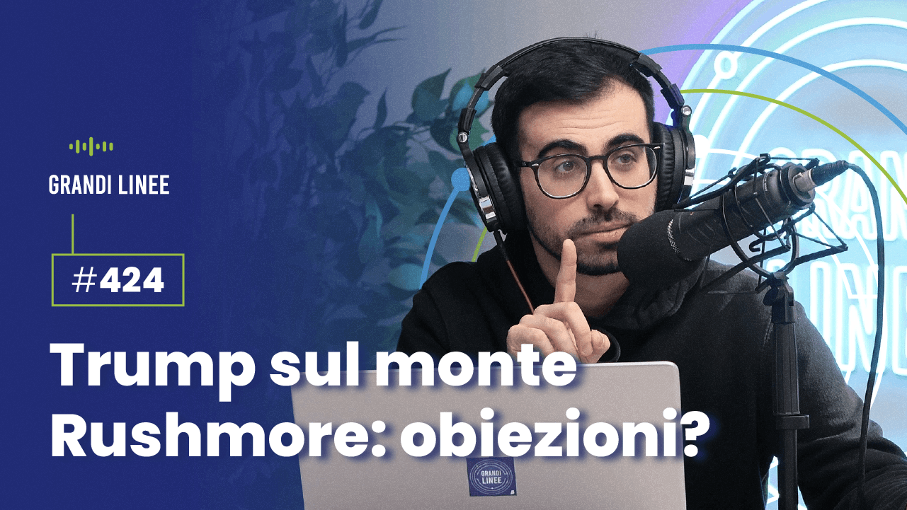 Ep. 424 - Trump sul monte Rushmore: obiezioni?