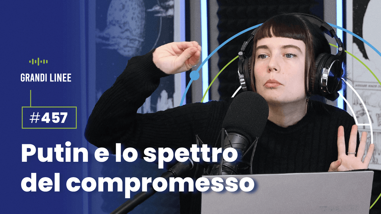 Ep. 457 - Putin e lo spettro del compromesso