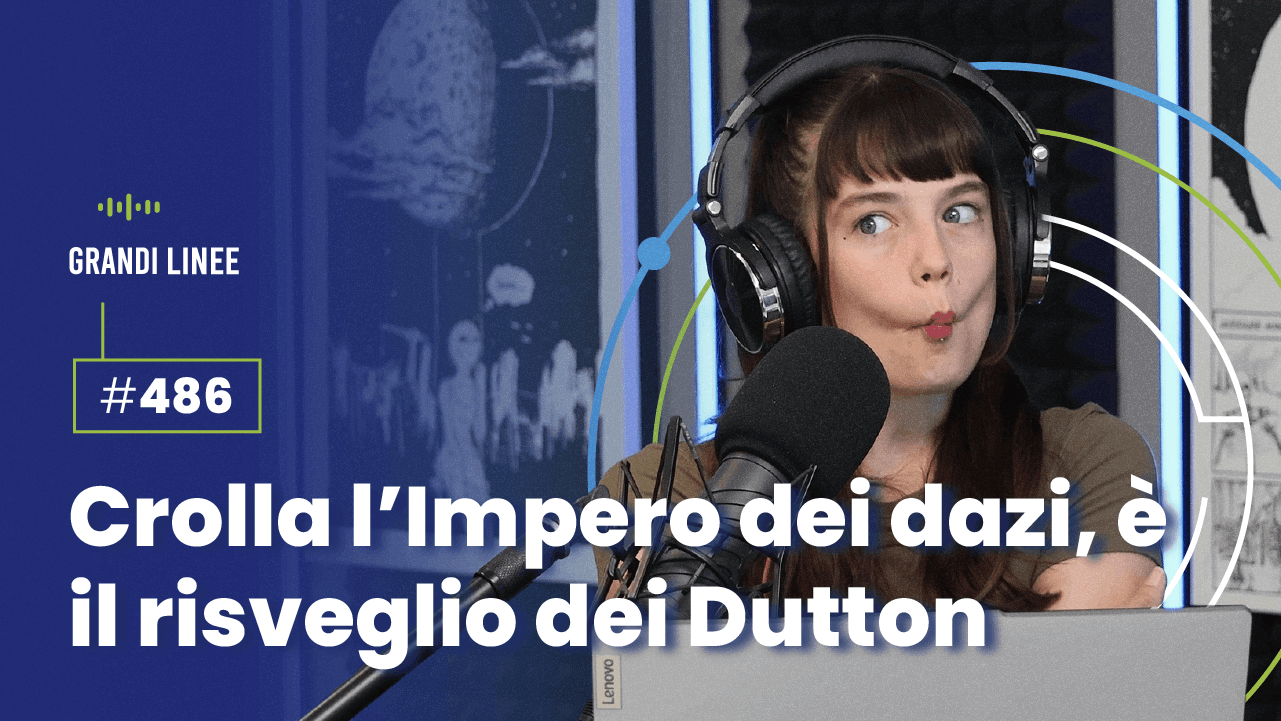 Ep. 486 - Crolla l’Impero dei dazi, è il risveglio dei Dutton