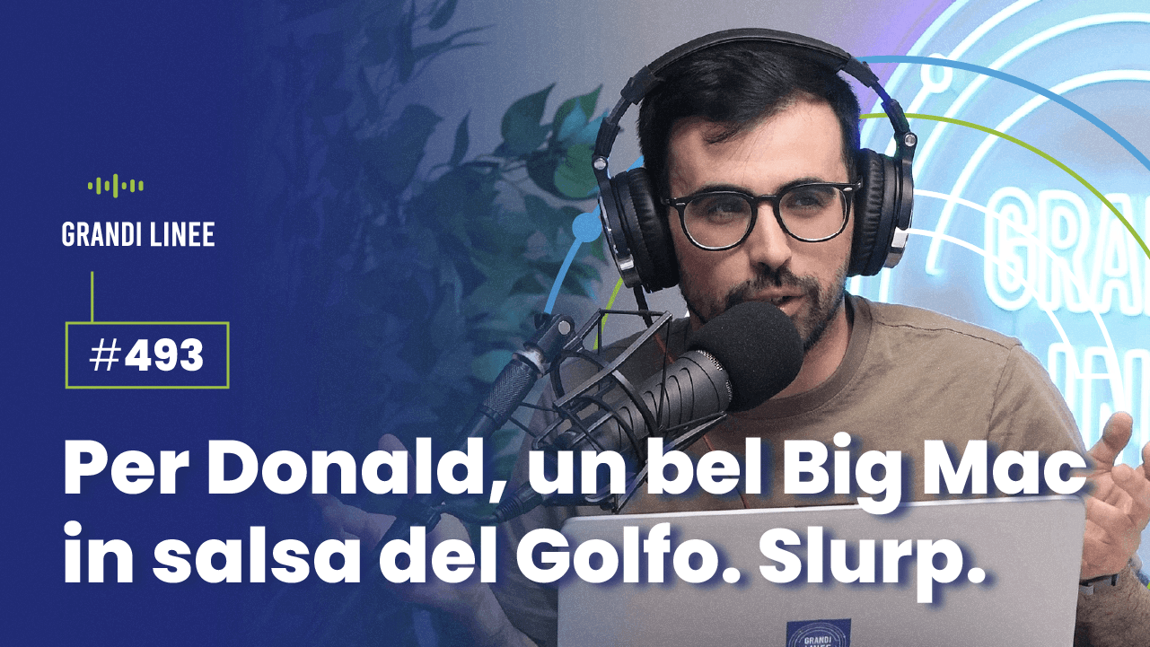Ep. 493 - Per Donald, un bel Big Mac in salsa del Golfo. Slurp.