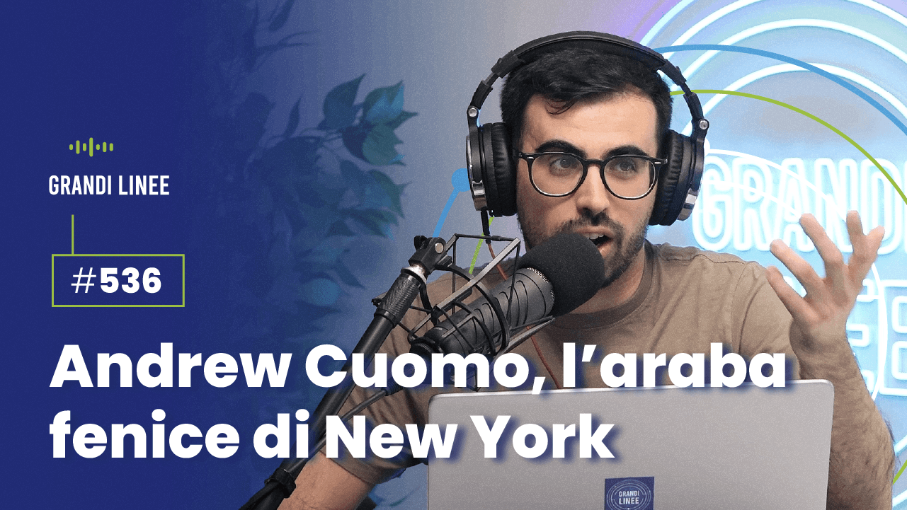 Ep. 536 - Andrew Cuomo, l’araba fenice di New York