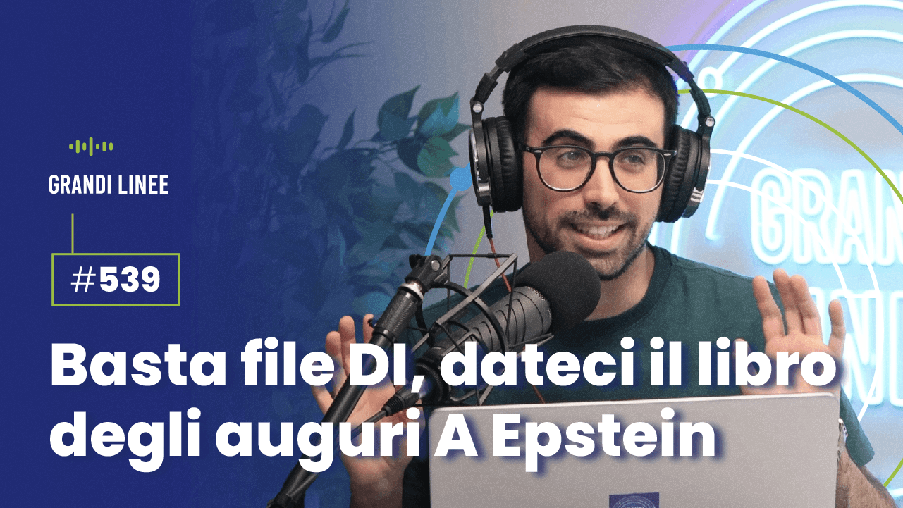 Ep. 539 - Basta file DI, dateci il libro degli auguri A Epstein