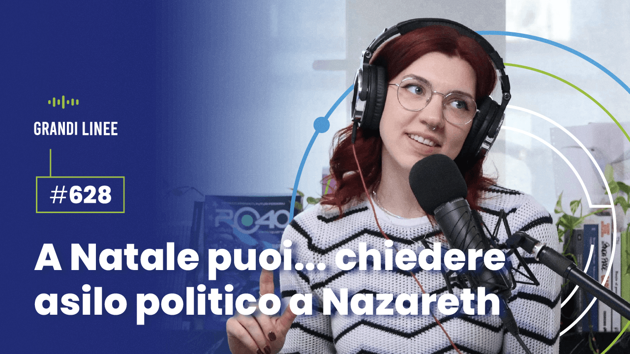 Ep. 628 - A Natale puoi… chiedere asilo politico a Nazareth