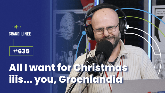 Ep. 635 - All I want for Christmas iiis... you, Groenlandia