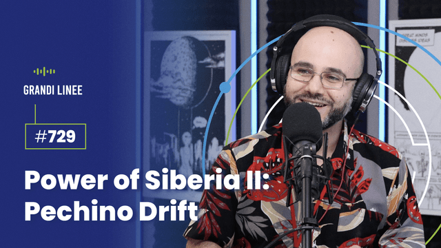 Ep. 729 - Power of Siberia II: Pechino Drift