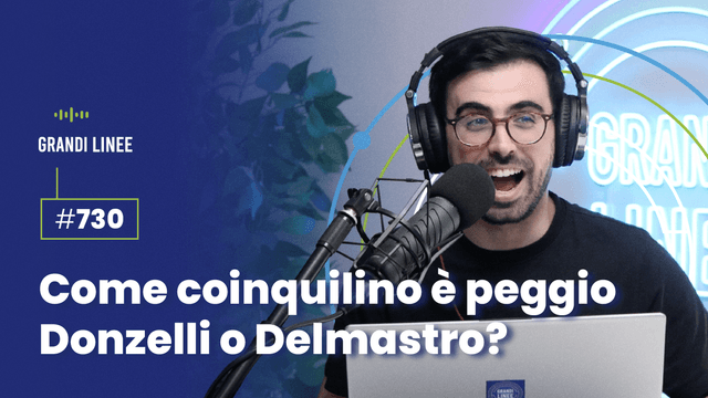 Ep. 730 - Come coinquilino è peggio Donzelli o Delmastro?