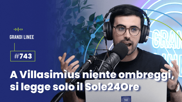 Ep. 743 - A Villasimius niente ombreggi, si legge solo il Sole24Ore