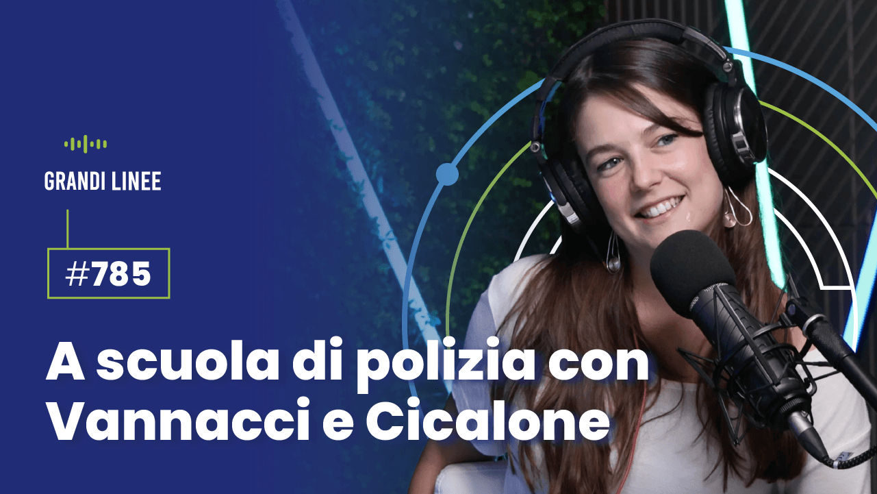 Ep. 785 - A scuola di polizia con Vannacci e Cicalone