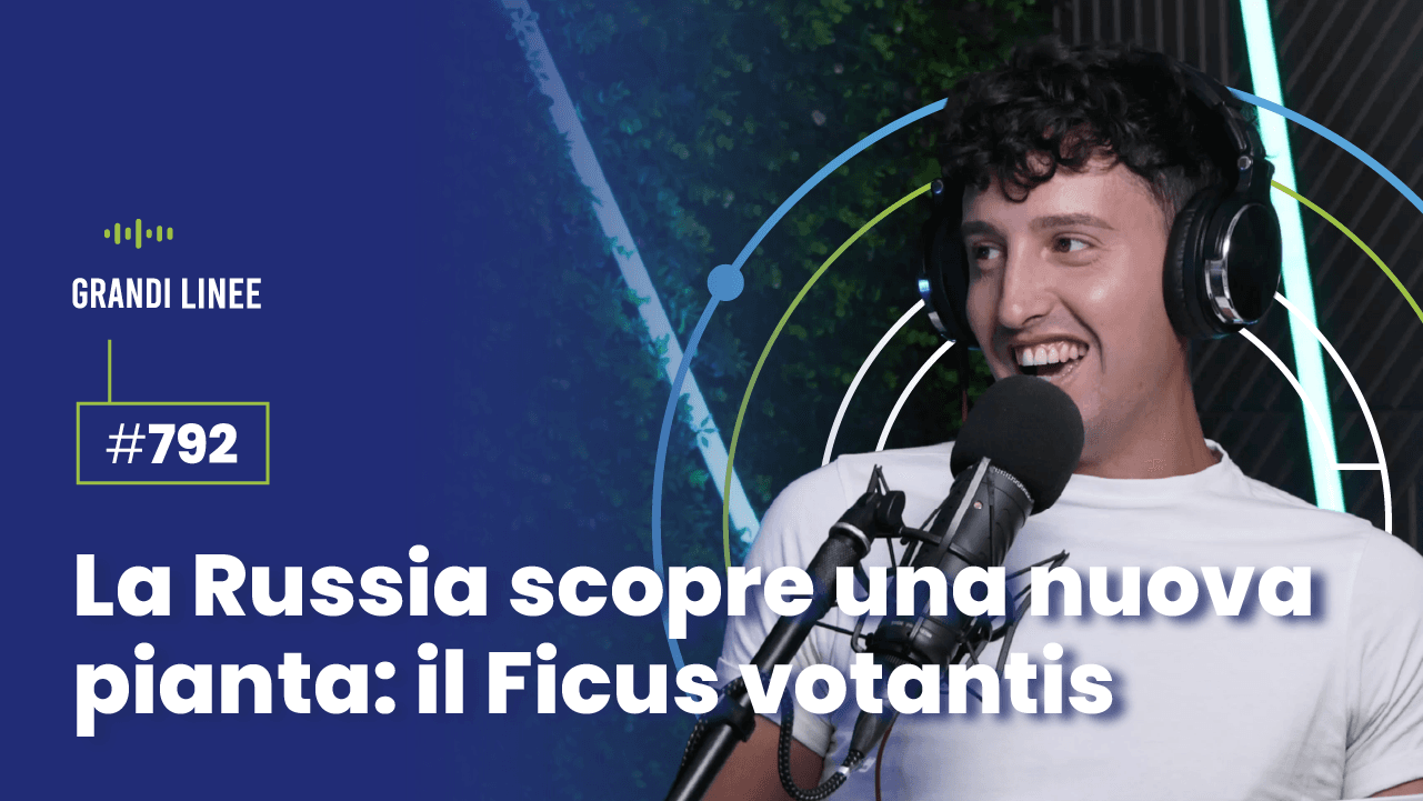 Ep. 792 - La Russia scopre una nuova pianta: il Ficus votantis