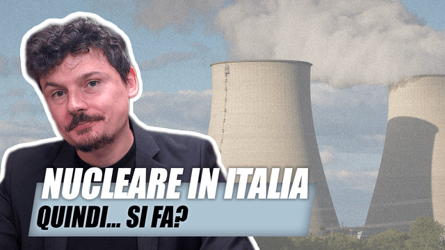 Quindi è ufficiale? Si fa il nucleare in Italia?