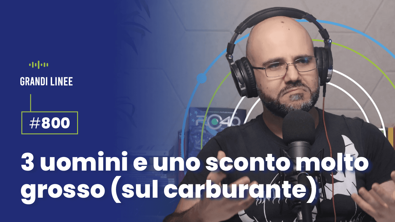 Ep. 800 - Tre uomini e uno sconto molto grosso (sul carburante)