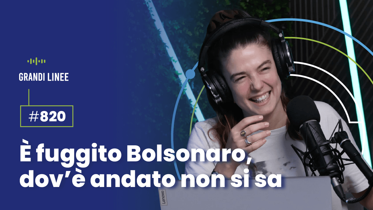 Ep. 820 - È fuggito Bolsonaro, dov’è andato non si sa