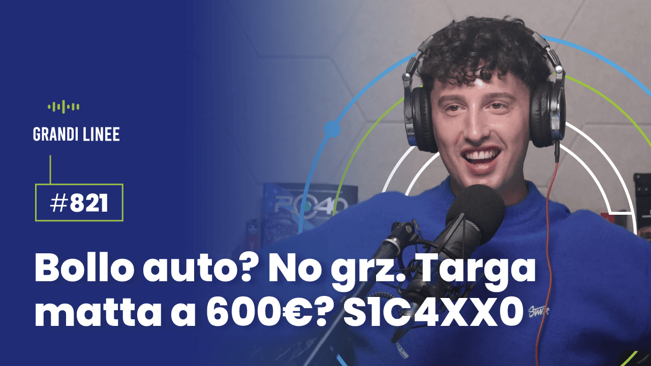 Ep. 821 - Bollo auto? No grz. Targa matta a 600€? S1C4XX0