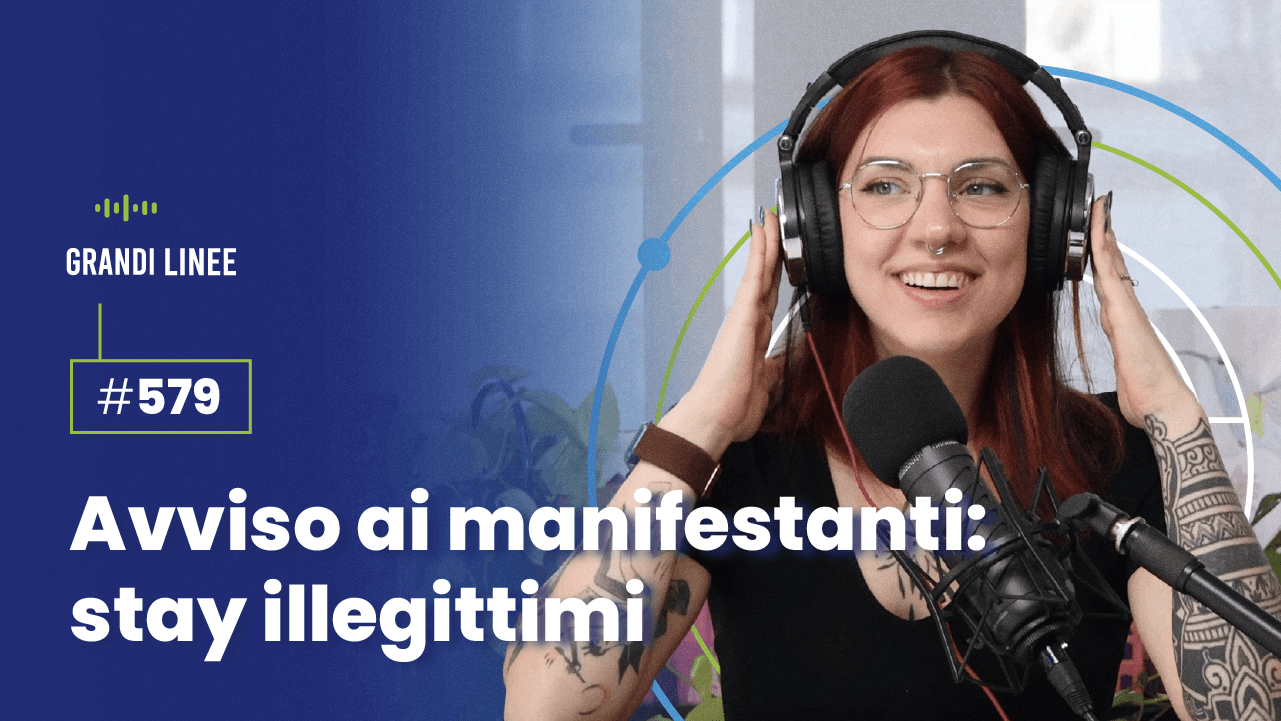 Ep. 579 - Avviso ai manifestanti: stay illegittimi