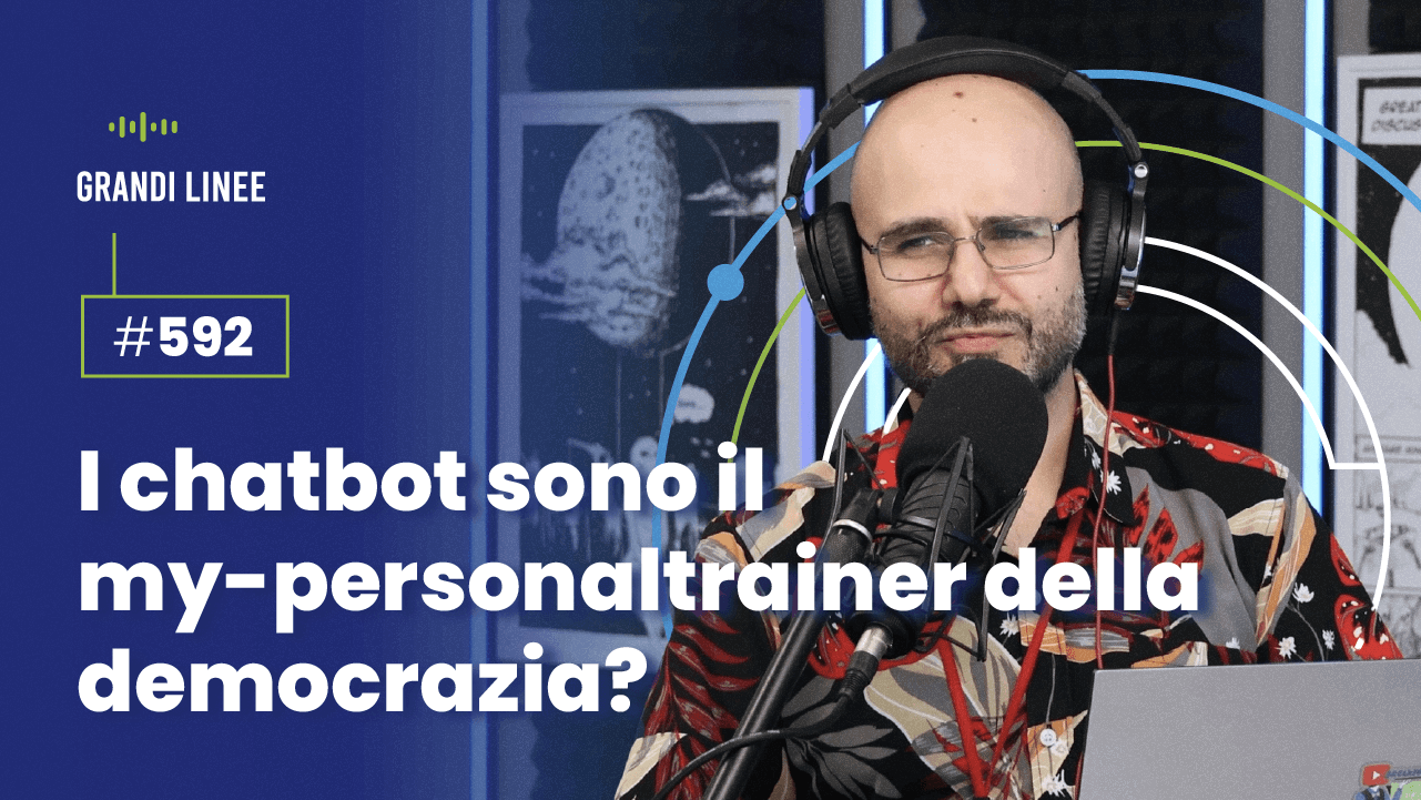Ep. 592 - I chatbot sono il my-personaltrainer della democrazia?