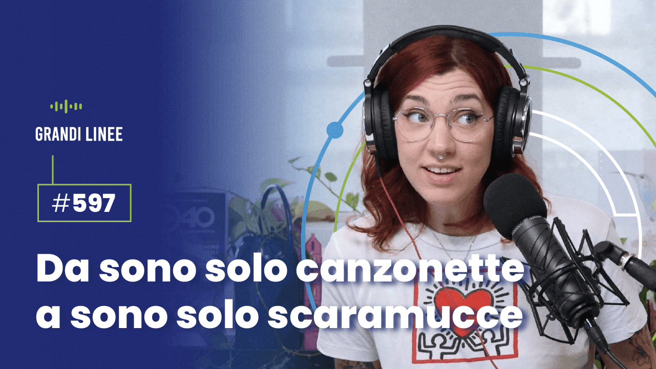 Ep. 597 - Da sono solo canzonette a sono solo scaramucce