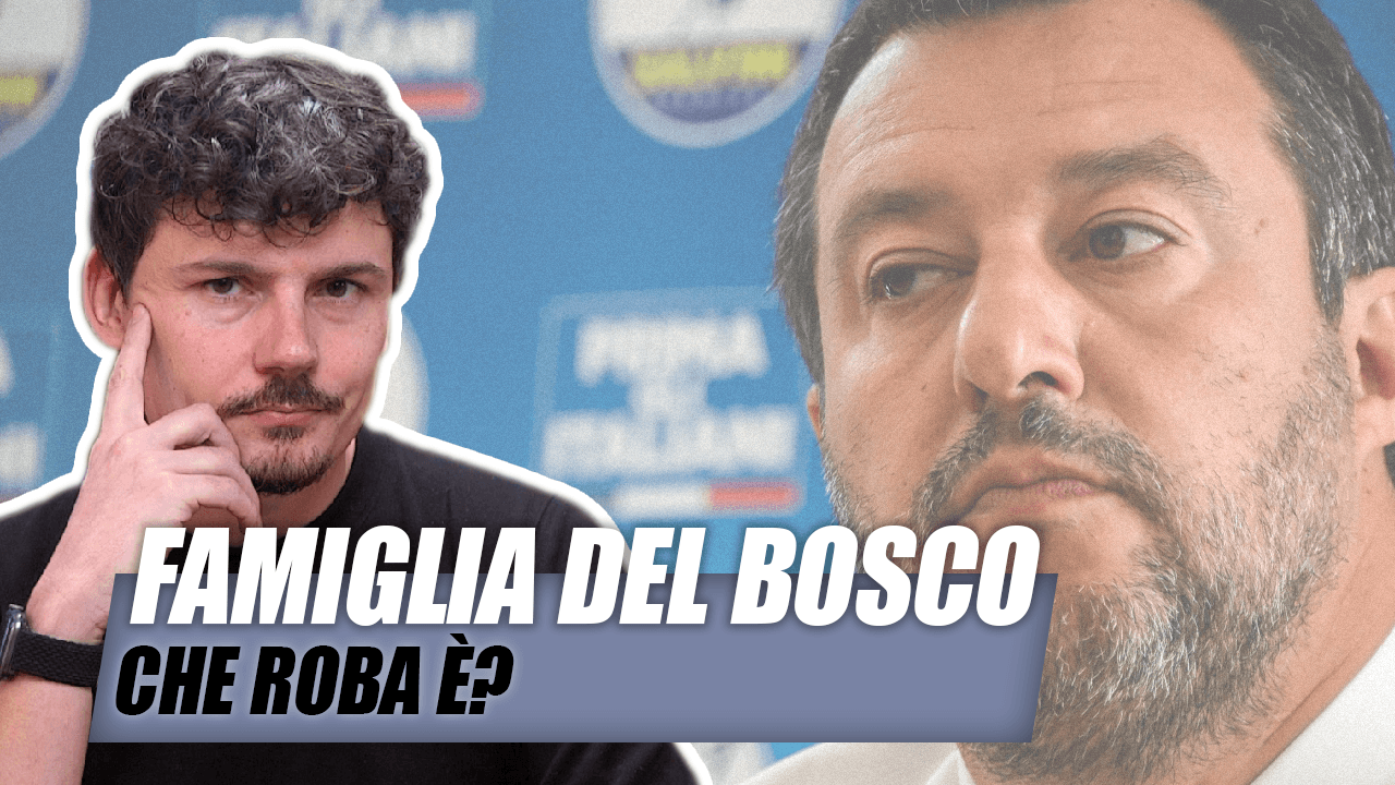 Cos’è questa storia della “Famiglia del Bosco” e cosa c’entra Salvini