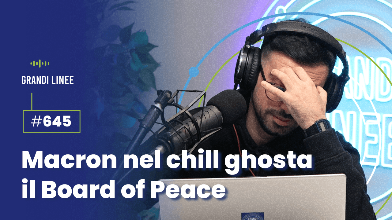 Ep. 645 - Macron nel chill ghosta il Board of Peace