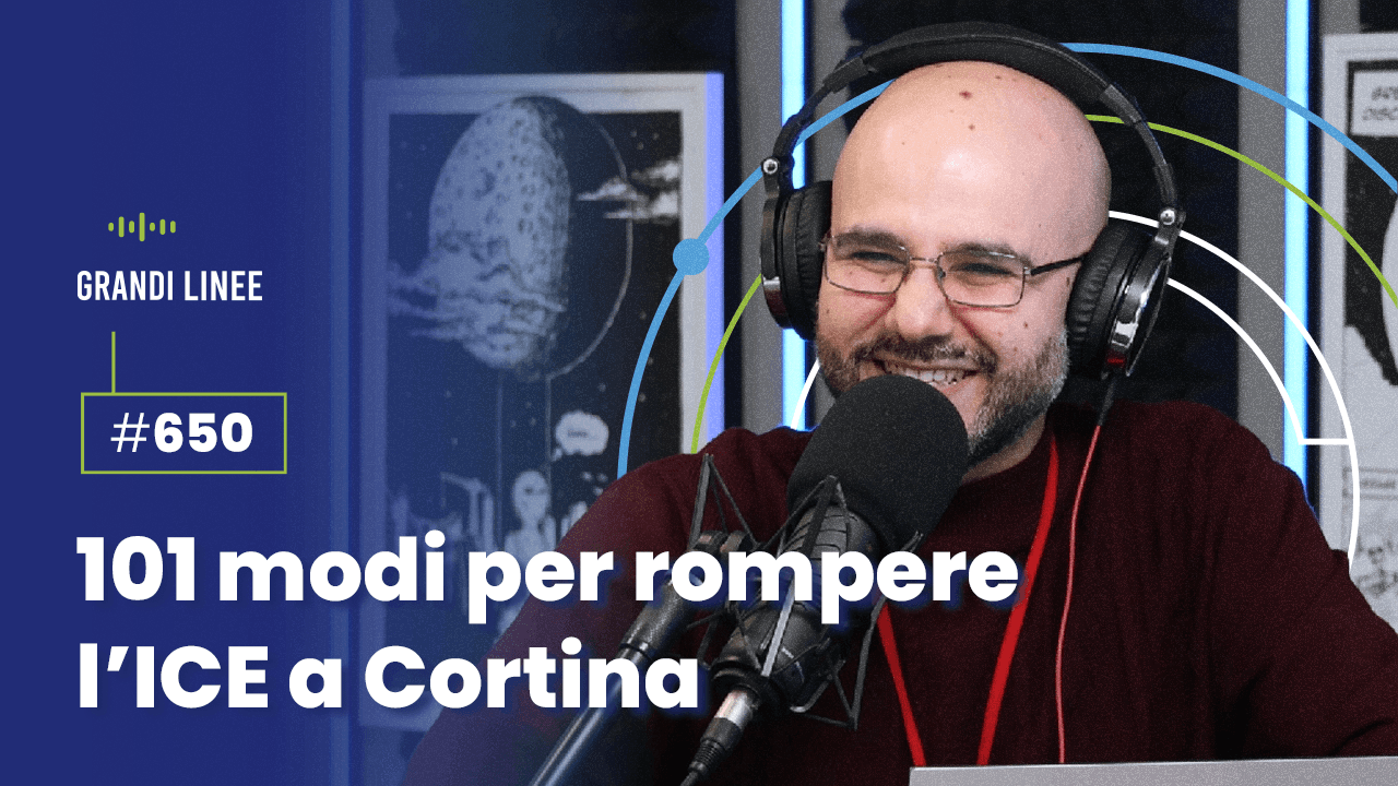 Ep. 650 - 101 modi per rompere l’ICE a Cortina
