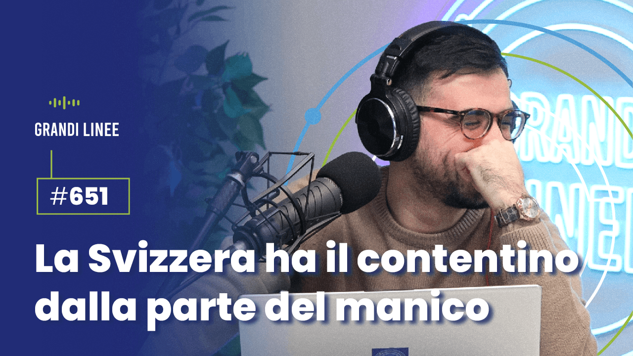 Ep. 651 - La Svizzera ha il contentino dalla parte del manico