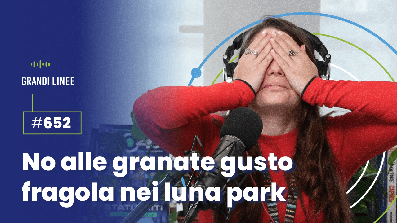 Ep. 652 - No alle granate gusto fragola nei luna park