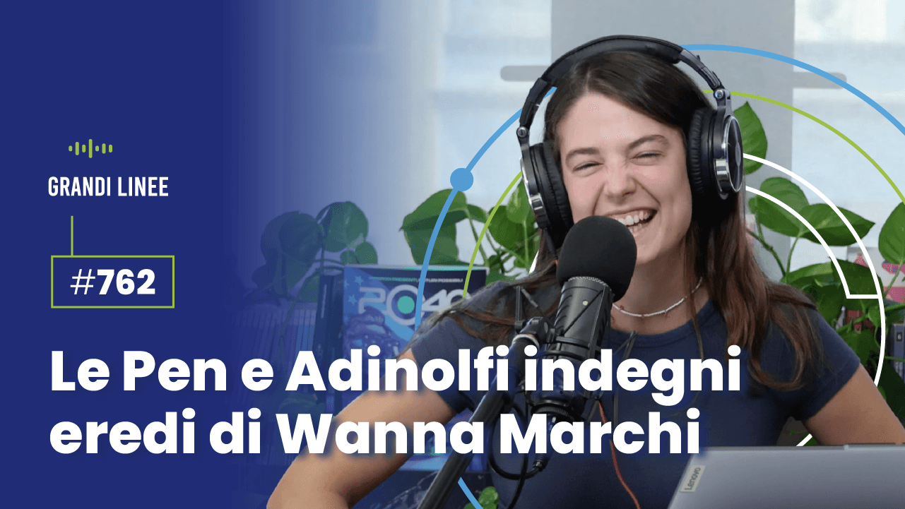 Ep. 762 - Le Pen e Adinolfi indegni eredi di Wanna Marchi