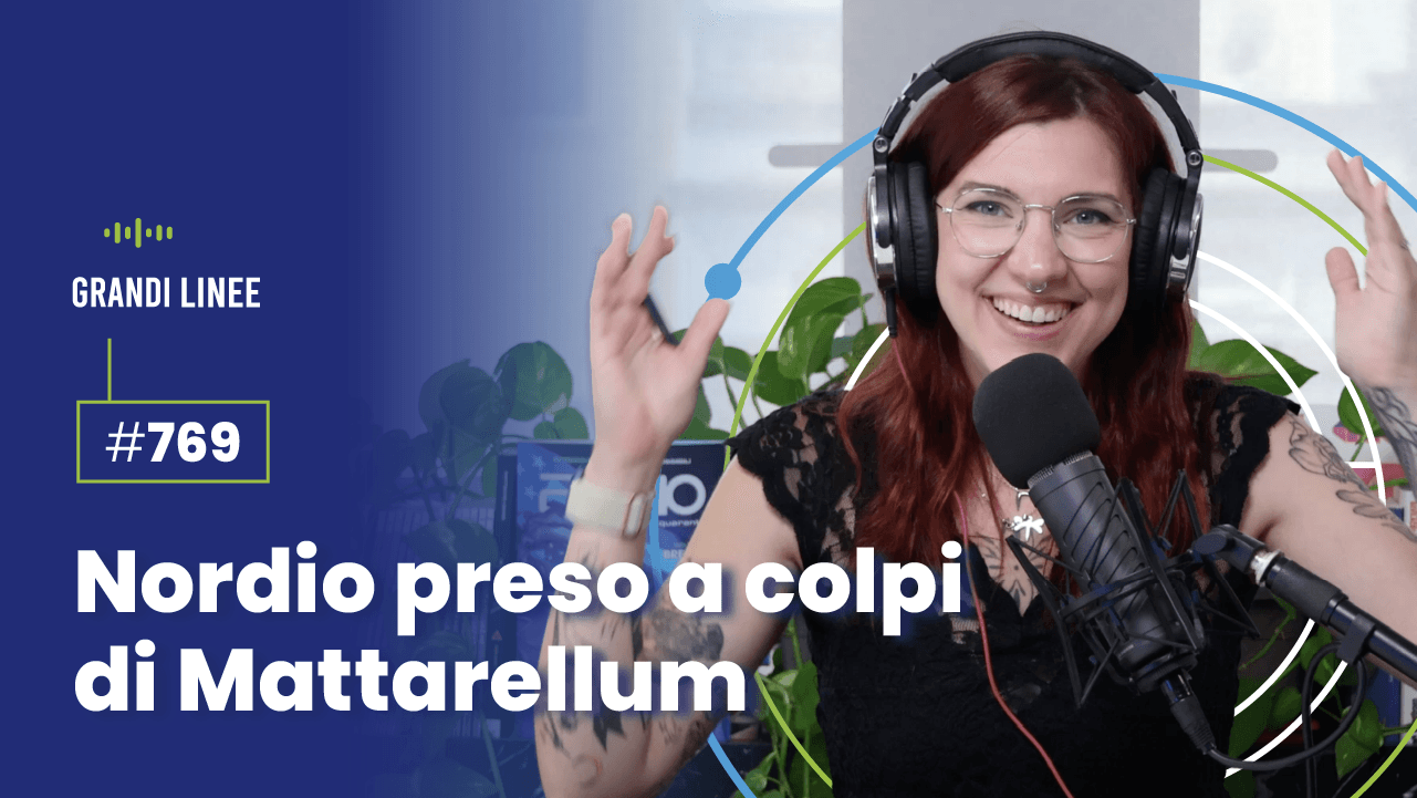 Ep. 769 - Nordio preso a colpi di Mattarellum