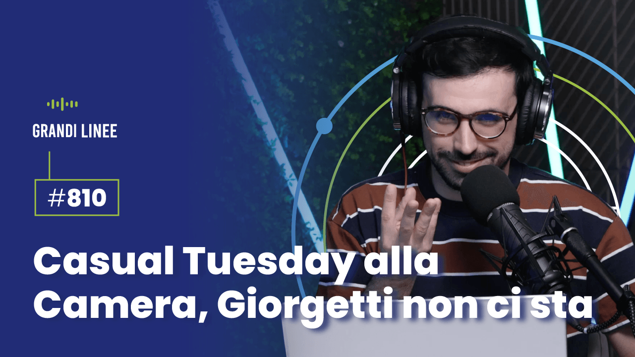 Ep. 810 - Casual Tuesday alla Camera, Giorgetti non ci sta