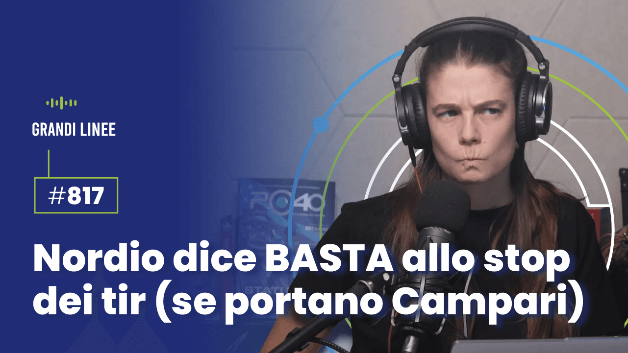 Ep. 817 - Nordio dice BASTA allo stop dei tir (se portano Campari)