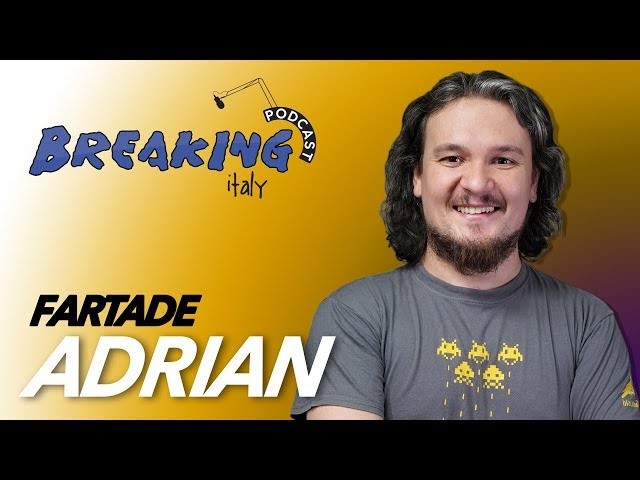 Breaking Italy Podcast Ep2 - Adrian Fartade di Link4Universe