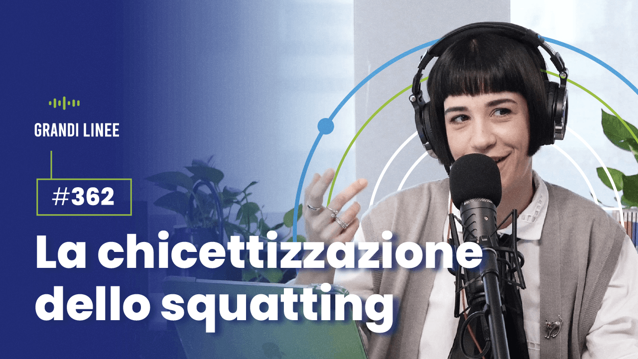 Ep. 362 - La chicettizzazione dello squatting