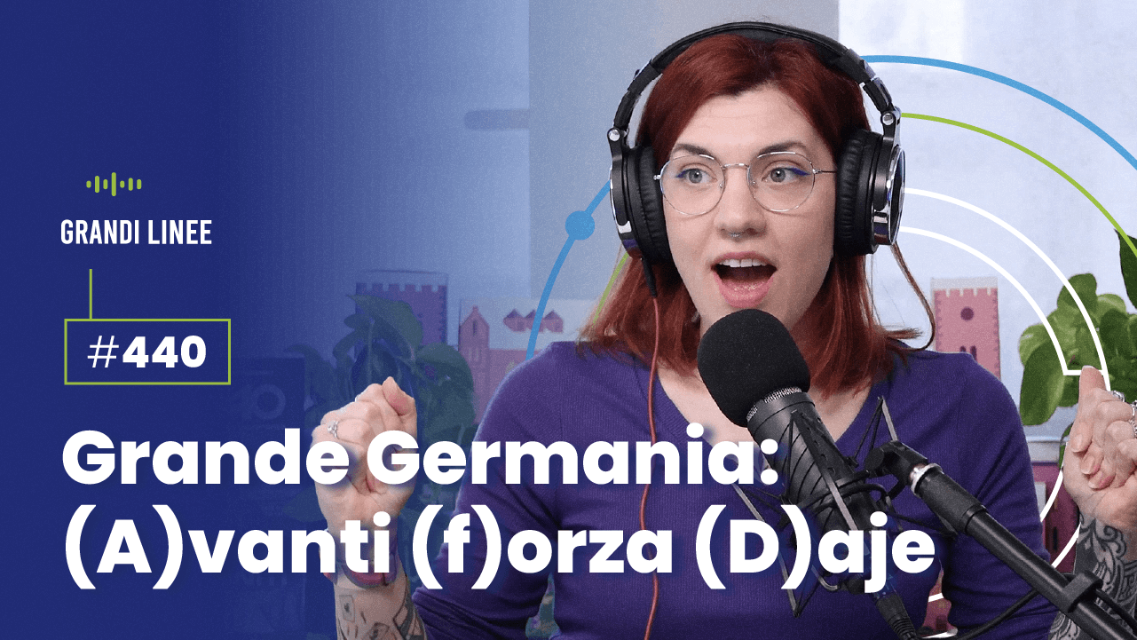 Ep. 440 - Grande Germania: (A)vanti (f)orza (D)aje