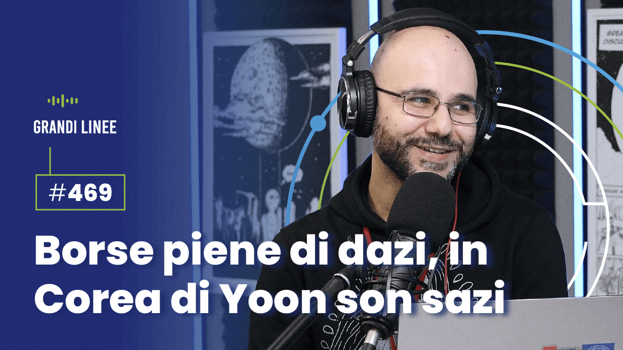 Ep. 469 - Borse piene di dazi, in Corea di Yoon son sazi
