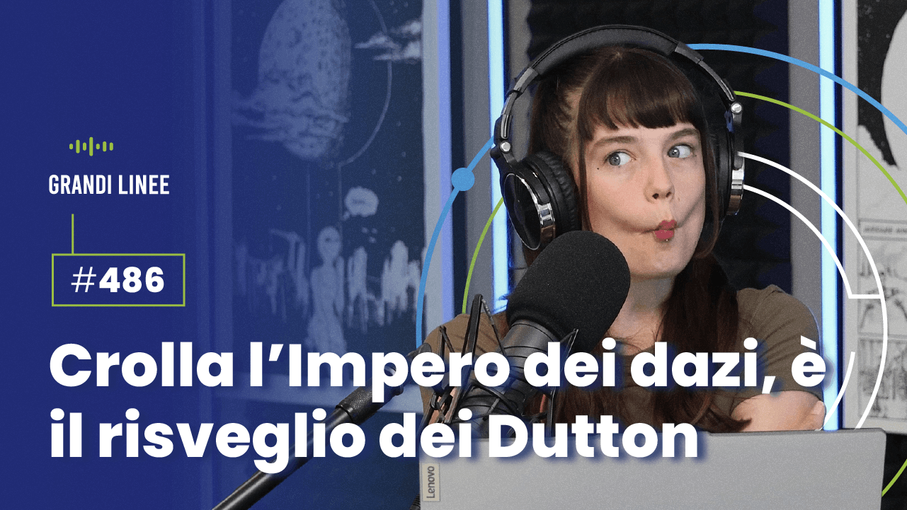 Ep. 486 - Crolla l’Impero dei dazi, è il risveglio dei Dutton
