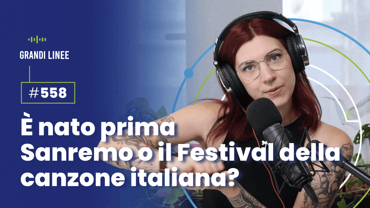 Ep. 558 - È nato prima Sanremo o il Festival della canzone italiana?