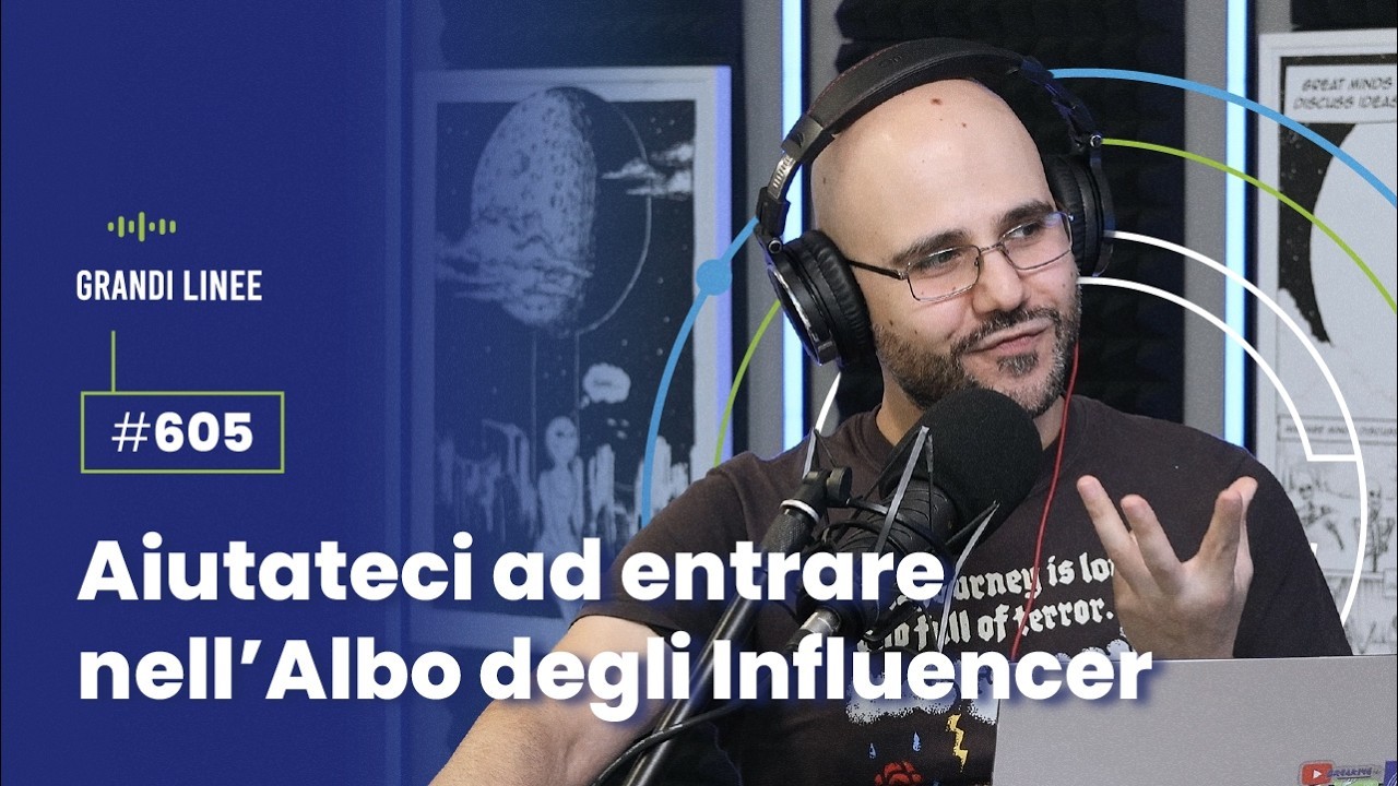 Ep. 605 - Aiutateci ad entrare nell’Albo degli Influencer