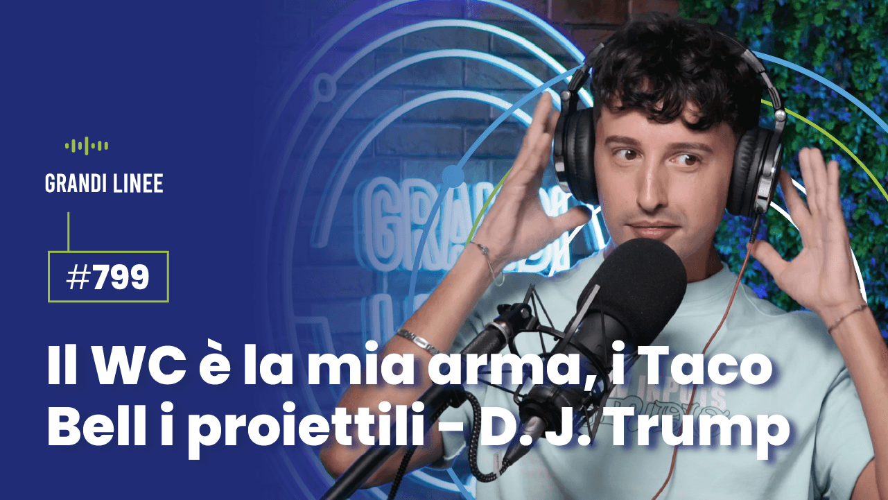 Ep. 799 - Il WC è la mia arma, i Taco Bell i proiettili - Donald J. Trump